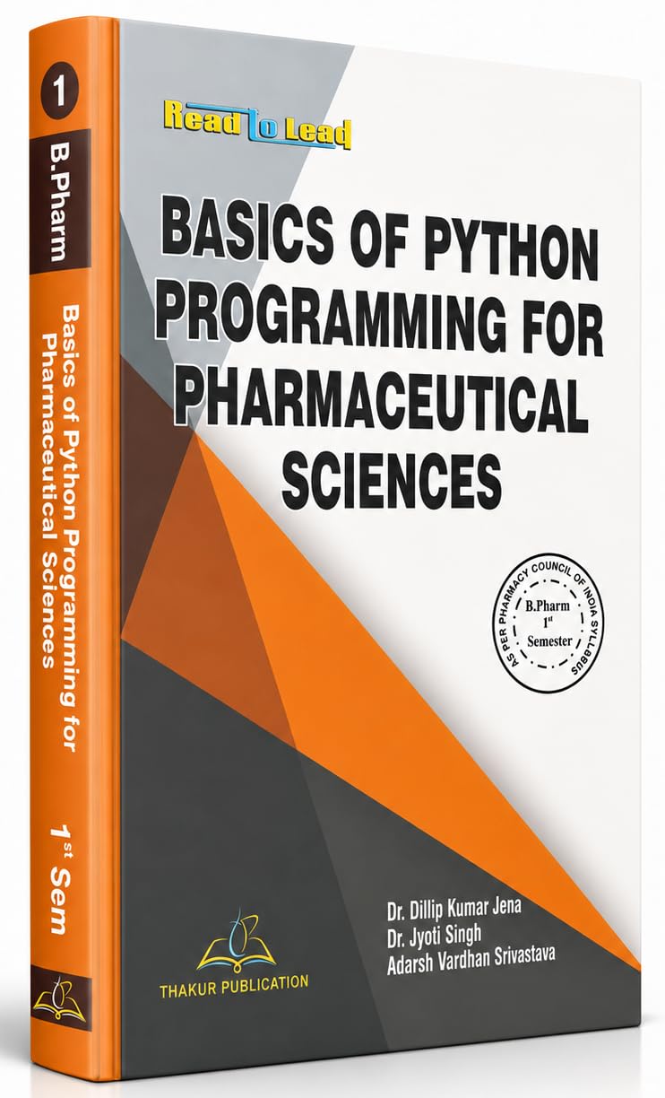 Basics of Python Programming for Pharmaceutical Sciences |B.Pharm 1st Semester Textbook (Read To Lead)