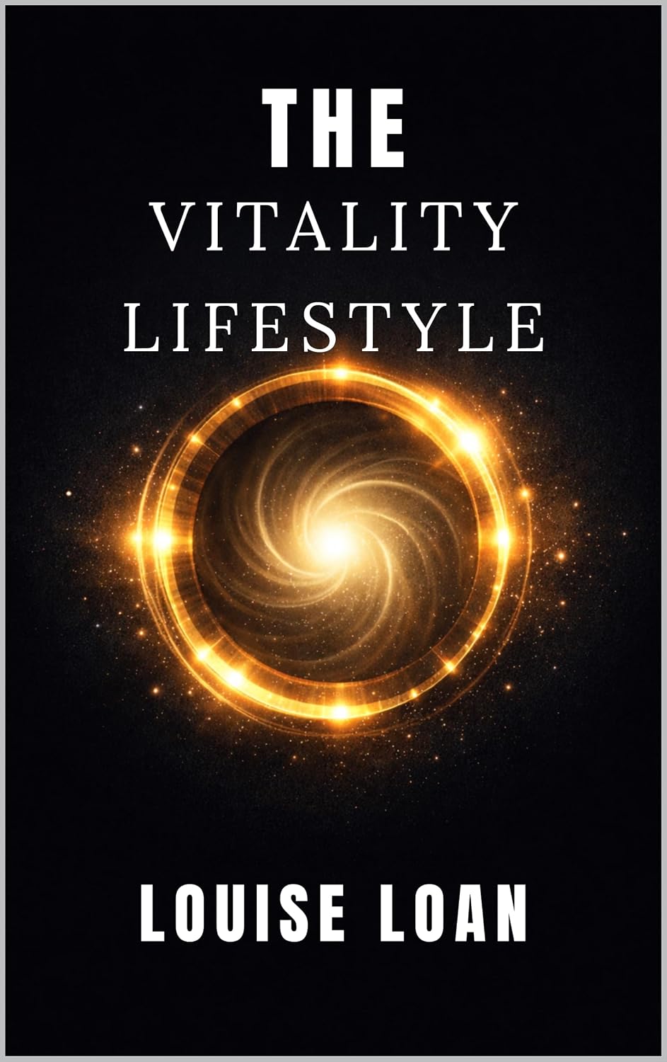 THE Vitality Lifestyle: Feminine Nourishment (FEMININE VITALITY CODE Book 6)