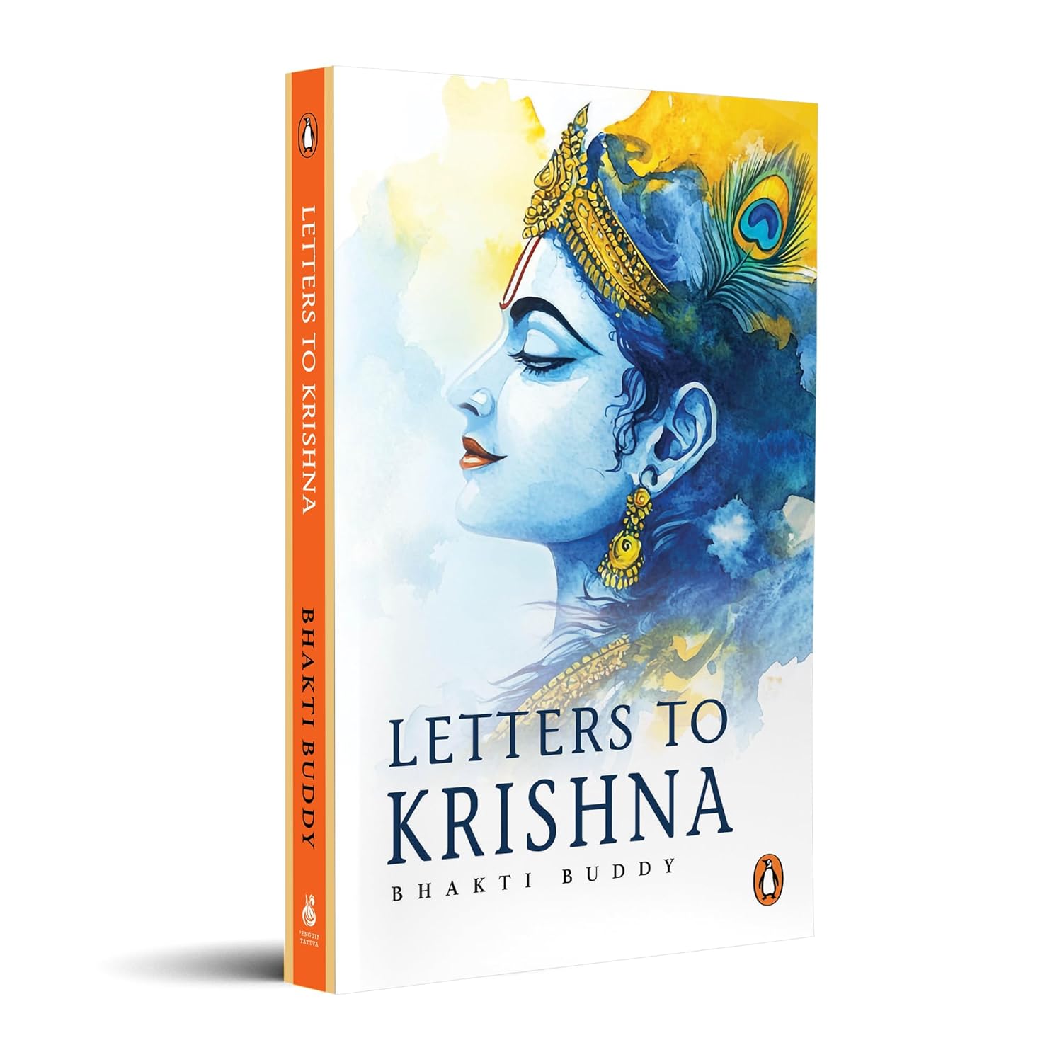 Letters to Krishna: Confessions to the Divine; Love, Longing and Devotion; Honest and Simple Reflections on Bhakti