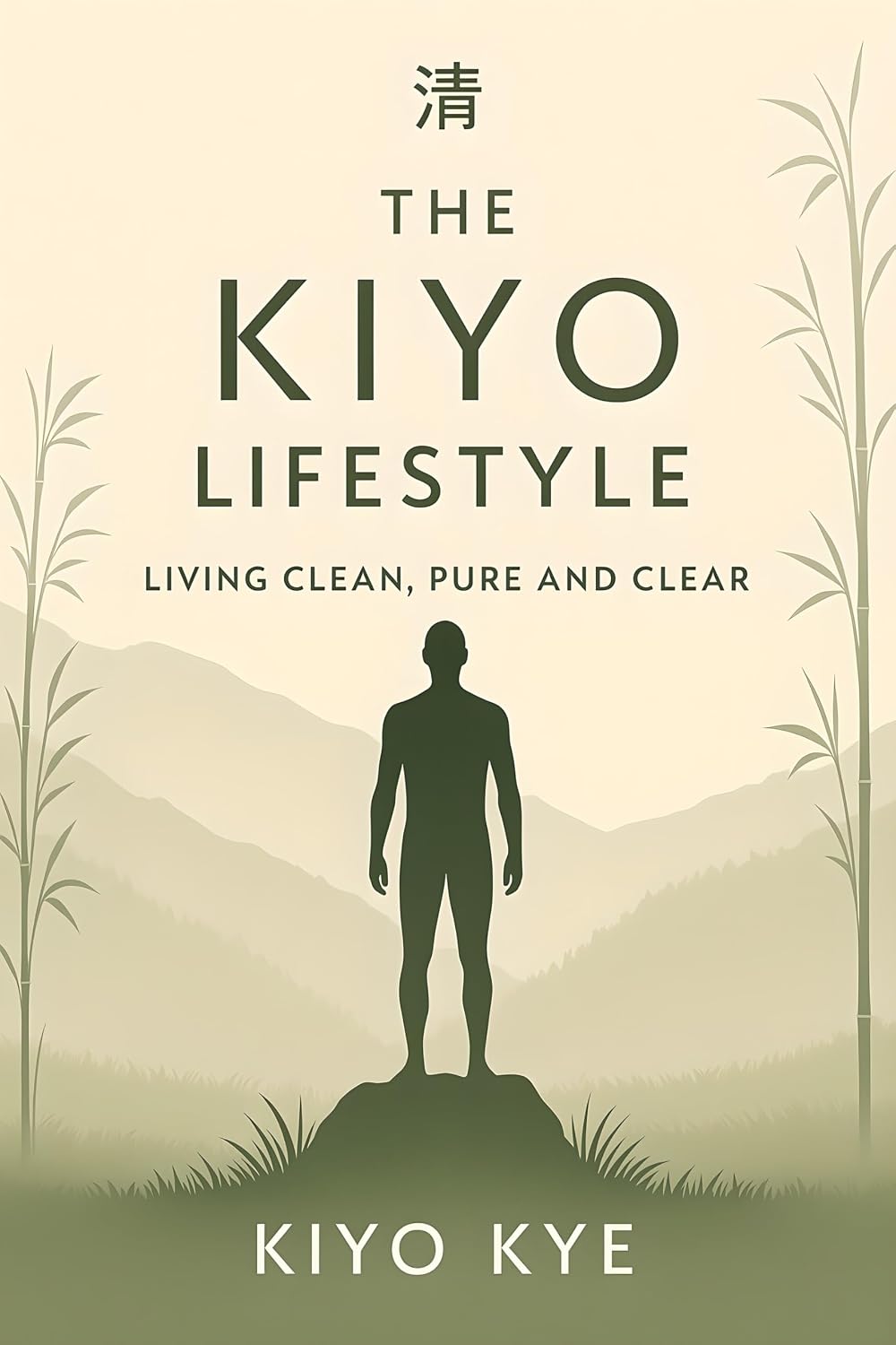 The Kiyo Lifestyle: Living Clean, Pure, and (The Kiyo Lifestyle Series Book 1)