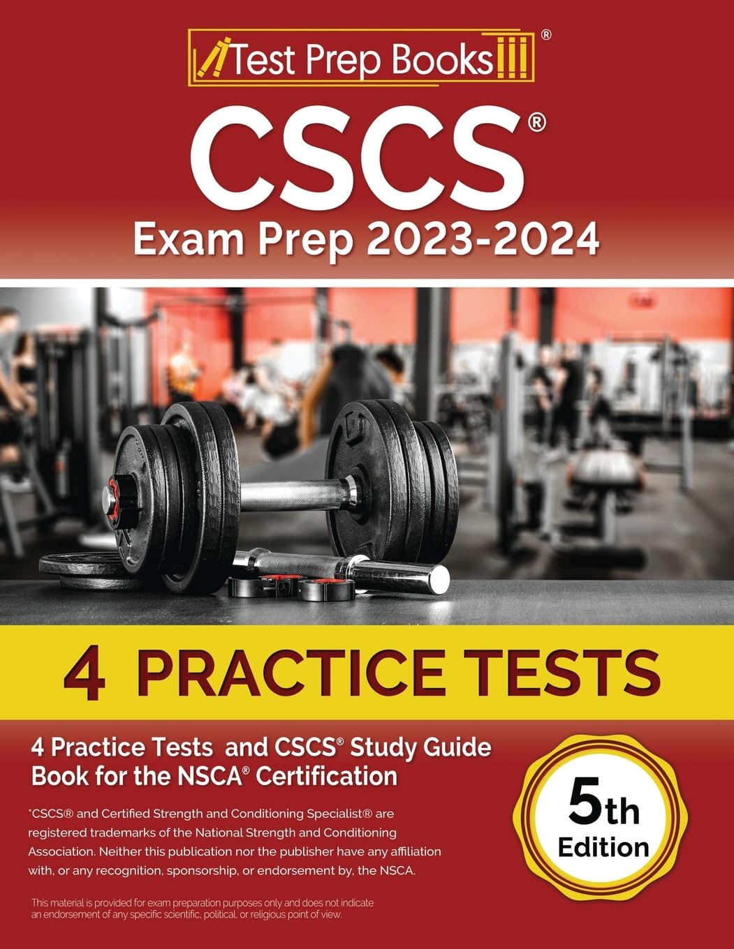 CSCS Exam Prep 2023 - 2024: 4 Practice Tests and CSCS Study Guide Book for the NSCA Certification [5th Edition]